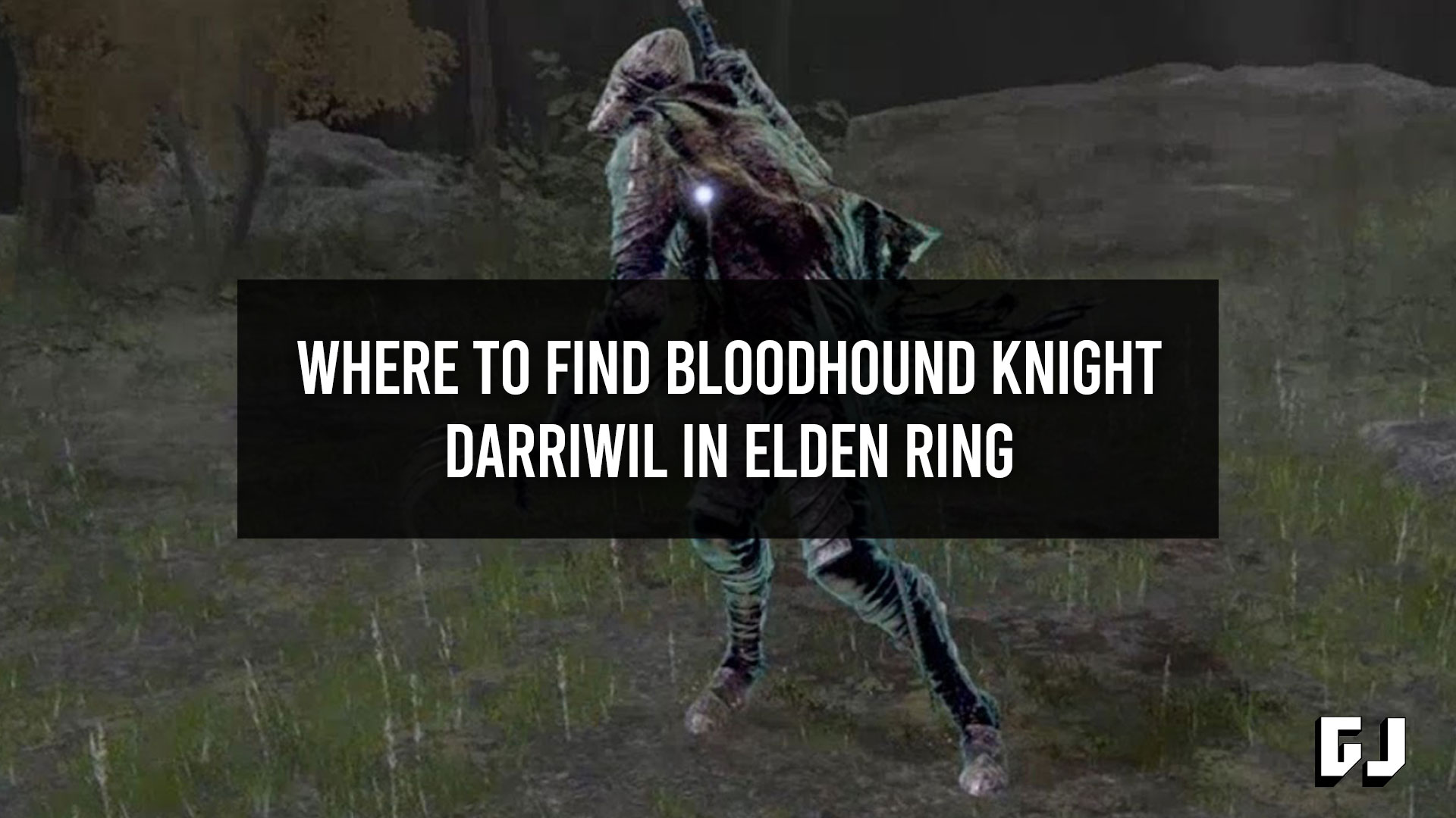 Où trouver le chevalier Bloodhound Darriwil dans Elden Ring