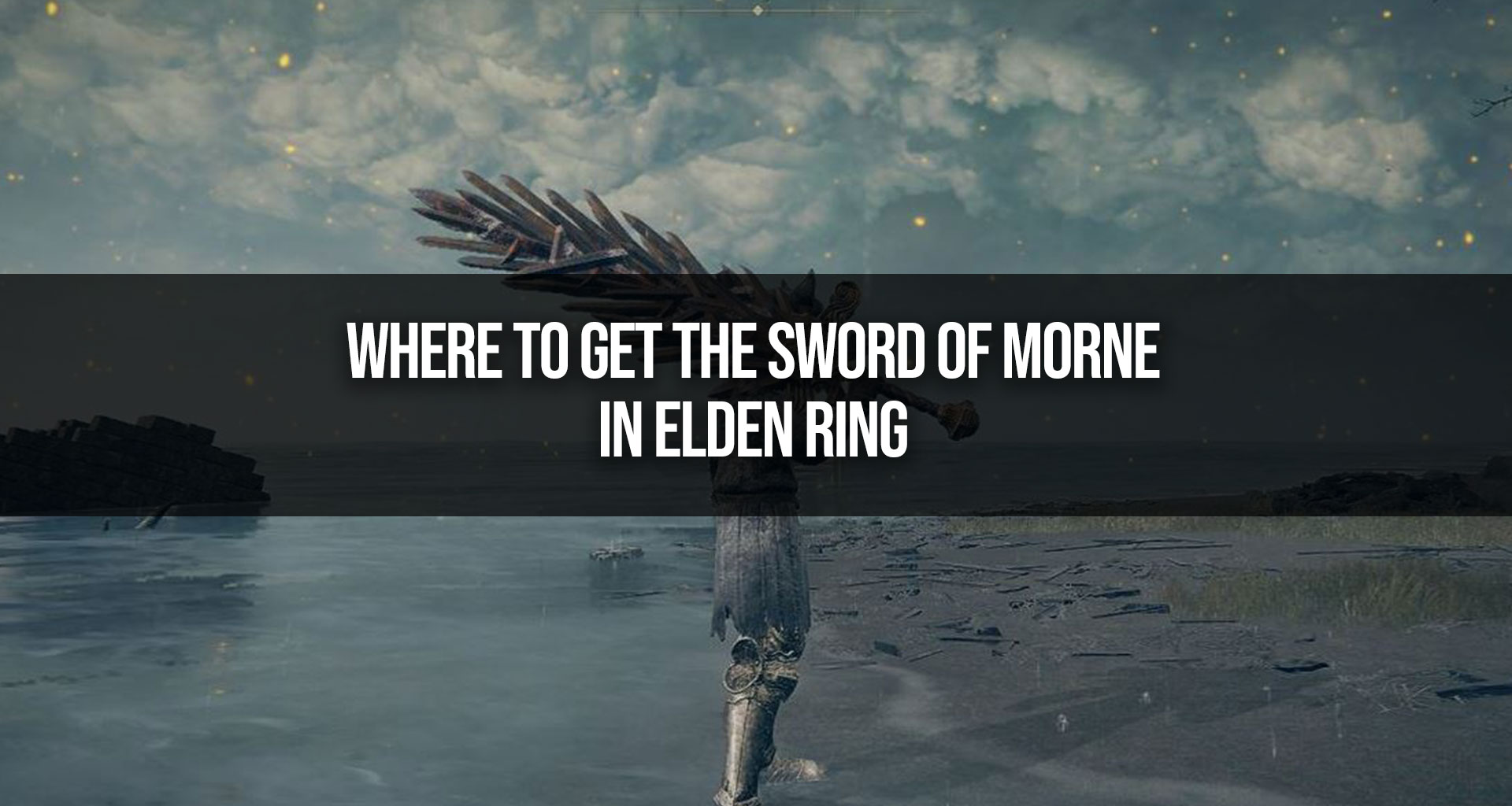 Où obtenir l'épée de Morne à Elden Ring