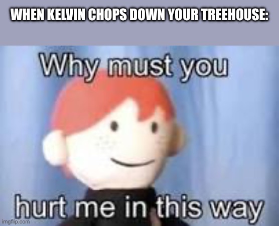 Sons of the Forest Anarchist Kelvin Meme par SirDJCat dans imgflip